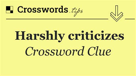 reviews harshly crossword clue|More.